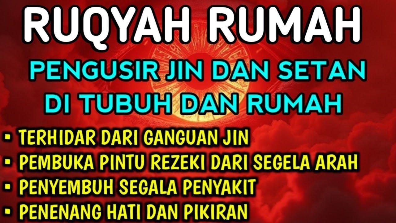 AYAT RUQIYAH - RUQIYAH RUMAH DAN DIRI SENDIRI PENGUSIR JIN DAN SETAN RUQIYAH PENYEMBU P3NY4K1T