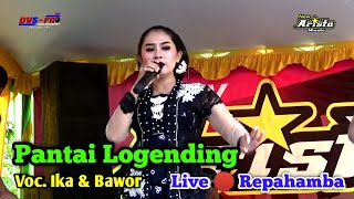 Pantai Logending || Voc. Ika \u0026 Bawor || New Arista Music || Banjarnegara || Live 🔴 Repahamba