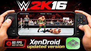 WWE 2K16 (Xbox 360) Gameplay on Android 🔥 | XenDroid Updated Version | Best 60  FPS Settings 🚀🚀