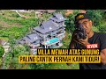 Villa Mewah Atas Gunung Paling Cantik Pernah Kami Tidur!