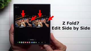 Galaxy Z Fold7 - Edit Photos Side by Side with Generative Edit