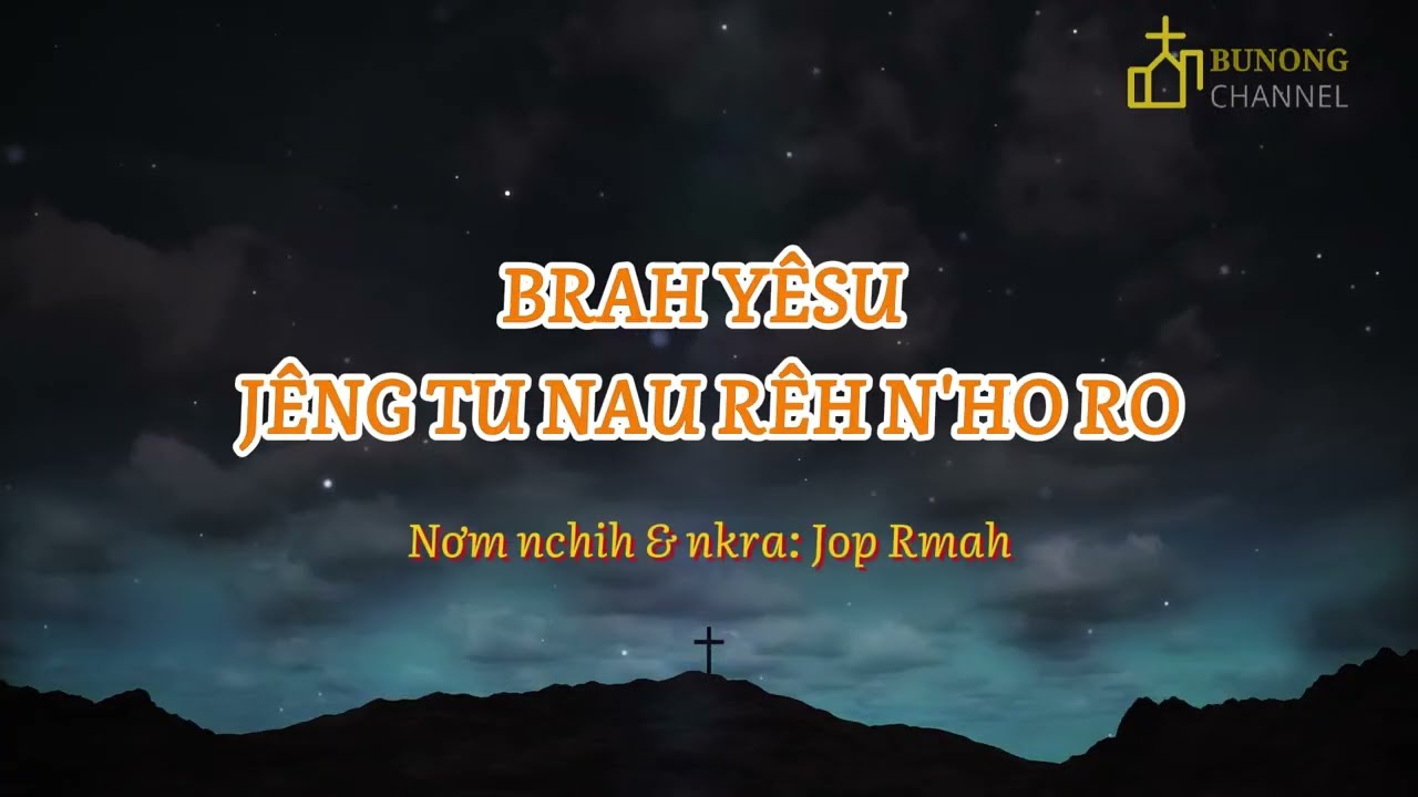 BRAH YÊSU JÊNG TU NAU RÊH N'HO RO | JOP RMAH