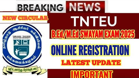 TNTEU B.Ed/M.Ed SWAYAM EXAM 2025 ONLINE REGISTRATION