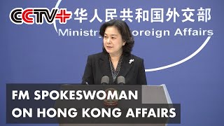 External Forces Doomed to Fail in Meddling with Hong Kong Affairs: FM Spokeswoman