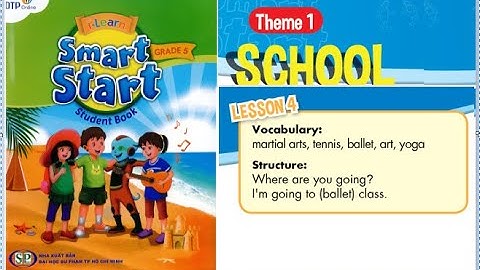 TIẾNG ANH LỚP 5 || THEME 1. SCHOOLS (Lesson 4) || i-Learn Smart Start Grade 5