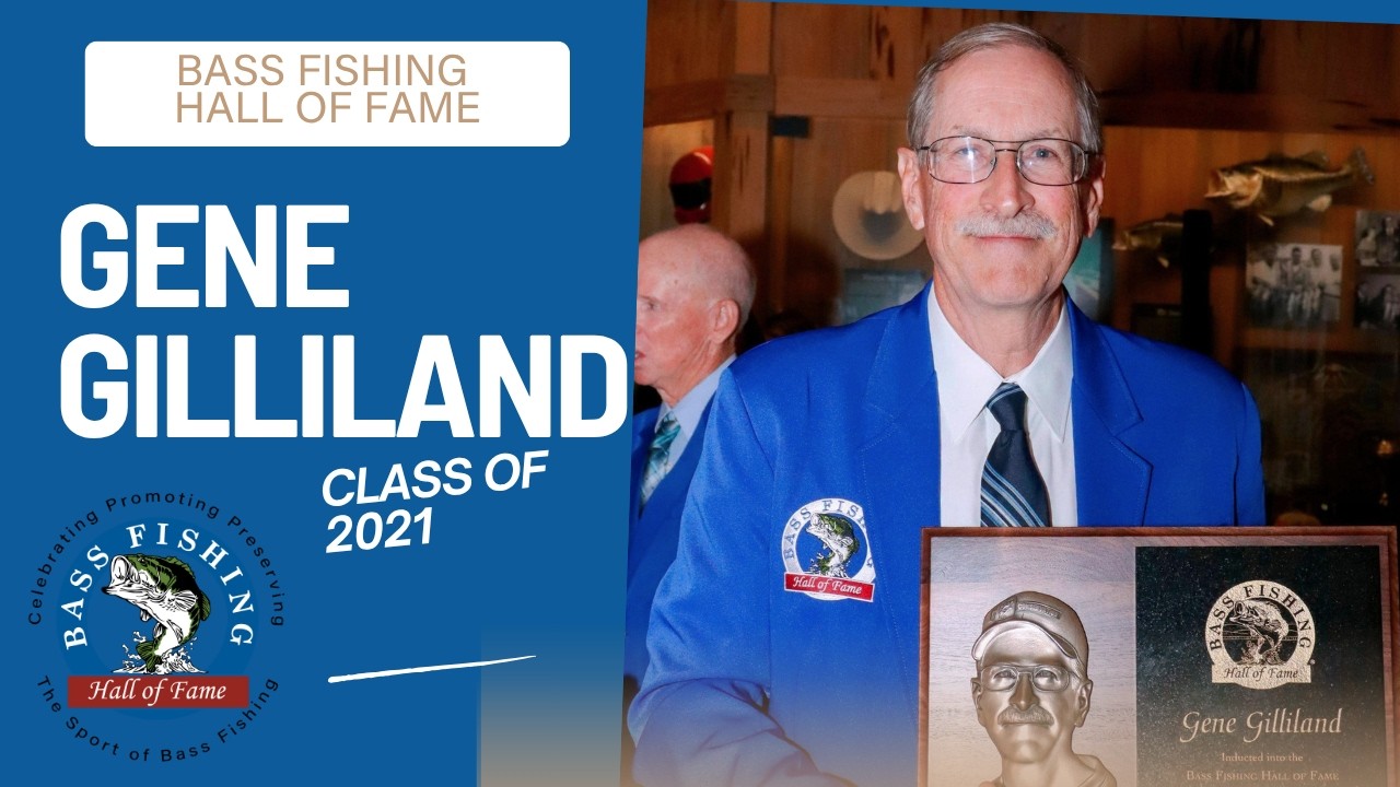Gene Gilliland 2021 Bass Fishing HOF Inductee