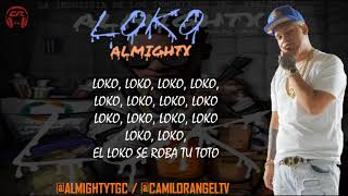 LOKO - ALMIGHTY (LETRA)