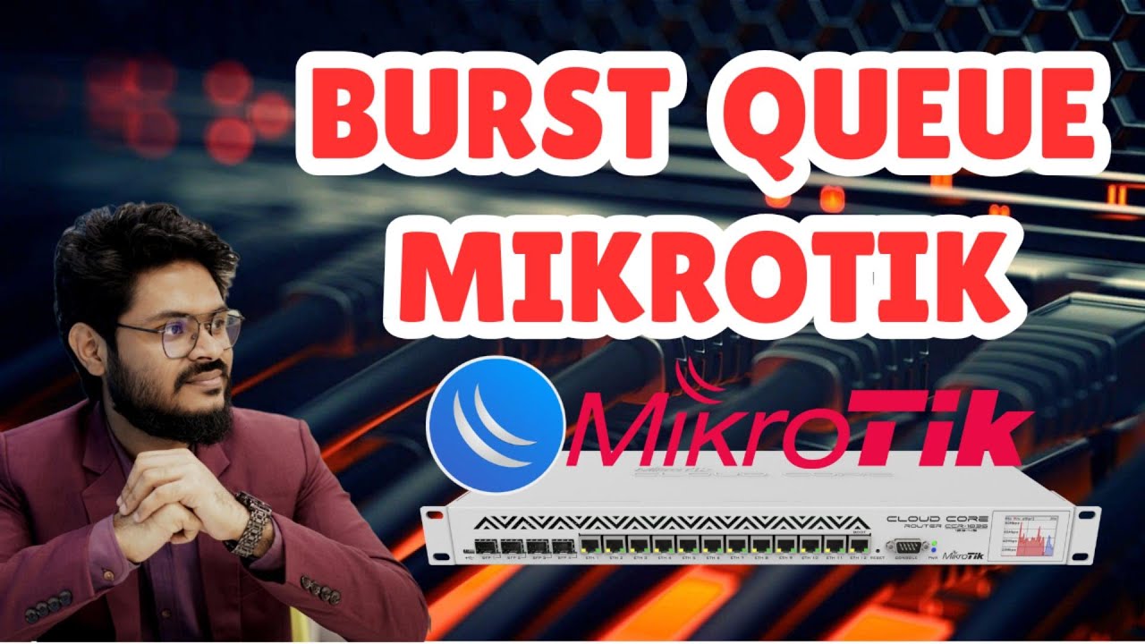 MikroTik Burst Queue Tutorial | Burst Limit, Threshold & Time Explained ...