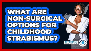 What Are Non-surgical Options For Childhood Strabismus? - Optometry Knowledge Base