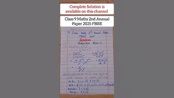 Class 9 Math 2nd Annual Paper 2025 Solution FBISE - class 9 Math paper 2025 - the problem solver