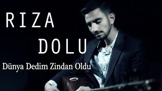 Rıza Dolu Dünya Dedim Zindan Oldu L Ozan Kiyak L Ozi Produksiyon