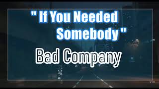 If You Needed Somebody - Bad Company   (karaoke)
