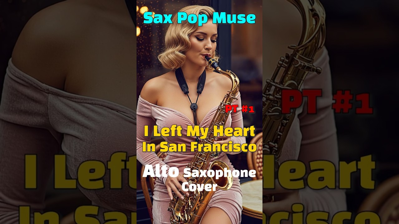 I Left My Heart In San Francisco - Saxophone Cover (PT1) Alto Sax | Foggy Golden Gate