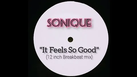 "It Feels So Good" - Sonique (12 inch breakbeat mix)