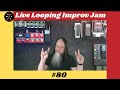 Exciting guitar solo live looping improv jam 80