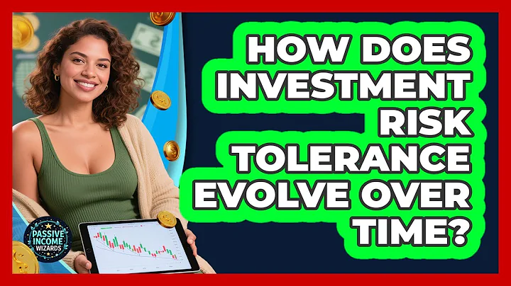 How Does Investment Risk Tolerance Evolve Over Time?