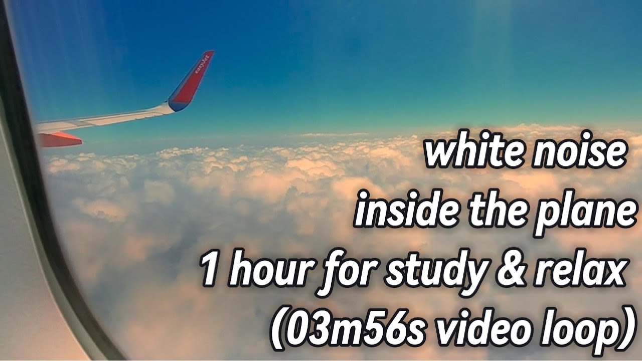 Sound Less Plane white noise inside the plane for study & relax 1 hour (03m56s video ...
