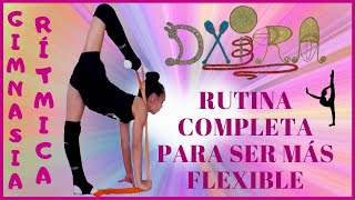 RUTINA COMPLETA DE EJERCICIOS CON APARATOS PARA ENTRENAR EN GIMNASIA RÍTMICA PARA SER MAS FLEXIBLES