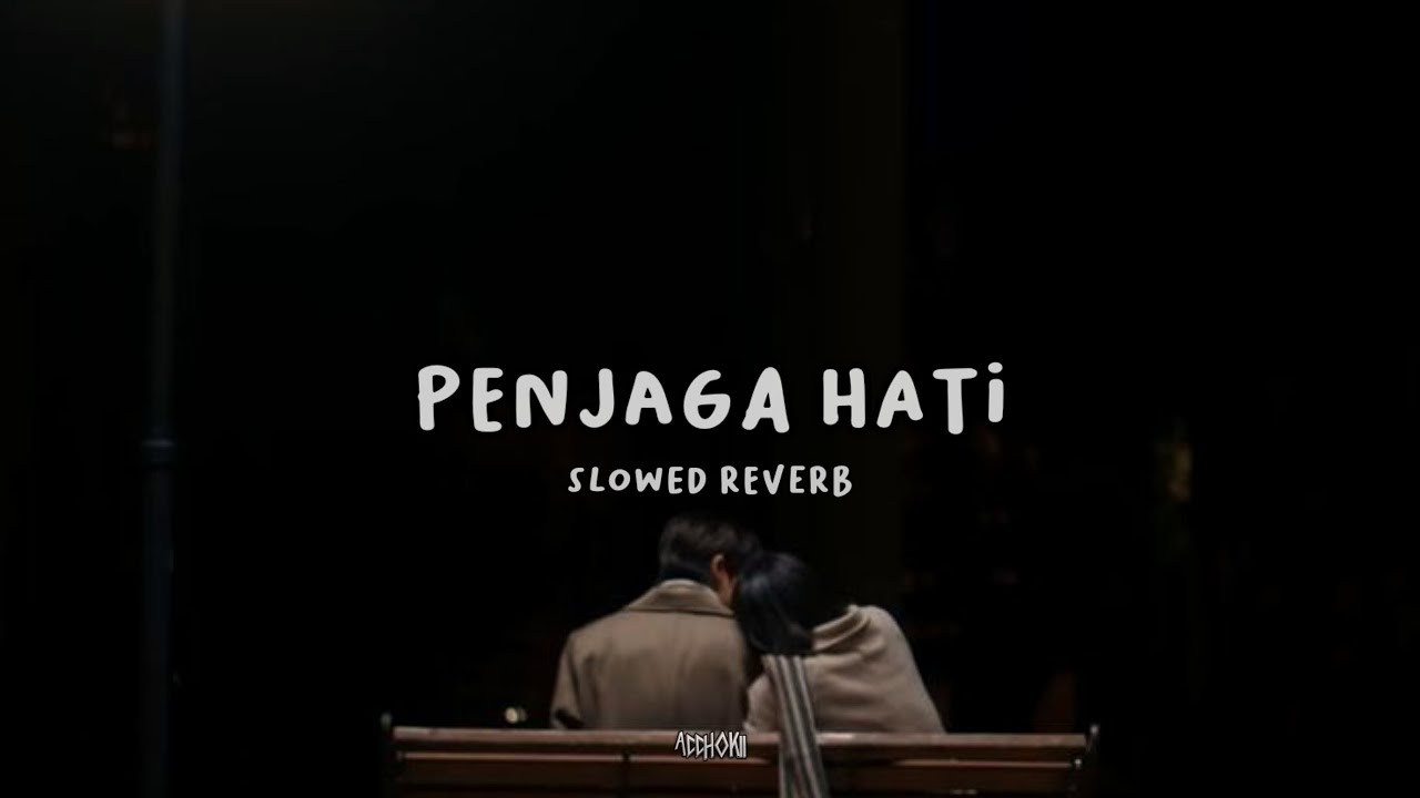 nadhif basalamah - penjaga hati (slowed reverb )