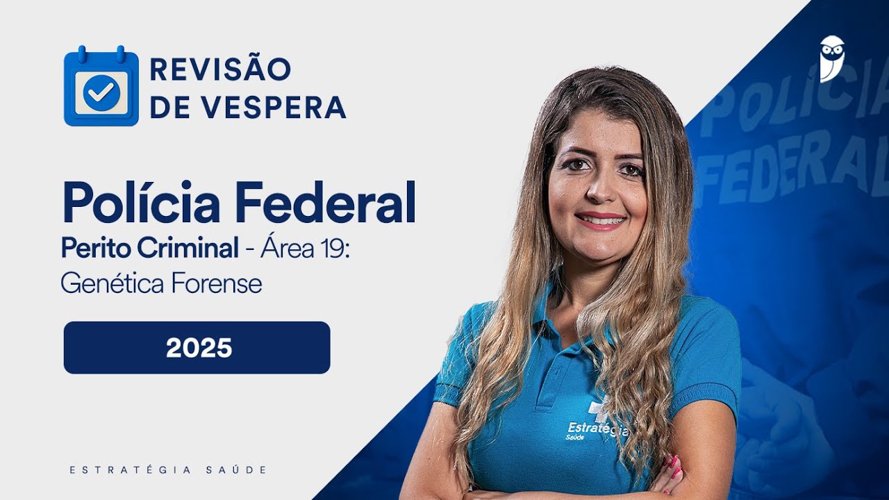 Revisão de Véspera Polícia Federal - Perito Criminal - Área 19: Genética Forense