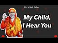 Sai baba message   my child i hear you  l 28th april24 l saimotivationenglish