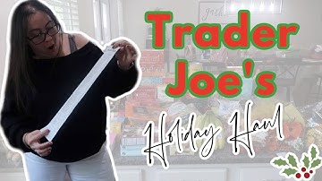 My LARGEST TRADER JOES HAUL yet! All things HOLIDAY!