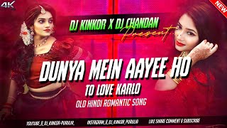 Duniya Me Aye Ho To Love Karlo [Hard Robot Mix] Dj Kinkar Nd Dj Chandan