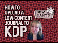 How to upload a low-content journal or book to KDP (Kindle Direct Publishing) for beginners