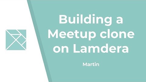 Building a Meetup clone on Lamdera - Martin Stewart