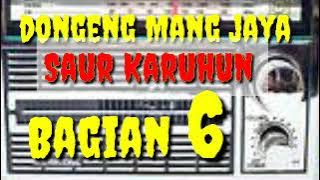 Dongeng mang jaya Saur Karuhun Bagian 6 @AZchannel03