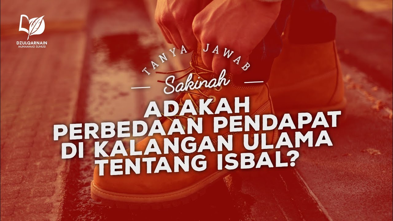 Adakah Perbedaan Pendapat di Kalangan Ulama tentang Isbal? - YouTube