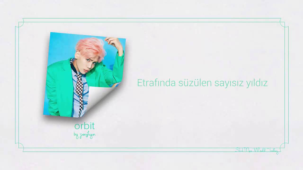 Jonghyun Orbit Turkce Altyazili Youtube youtube