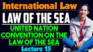 Historical Background of The Law of the Sea and UN Convention on the Law of the Sea