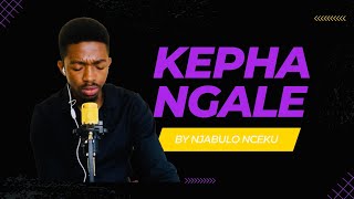 Kepha Ngale - Njabulo Masinga Nceku