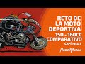 Capítulo 5 | Comparativo 150 – 160 | Reto de la moto deportiva.