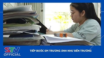 STV - Tiếp bước em Trương Ánh Như đến trường
