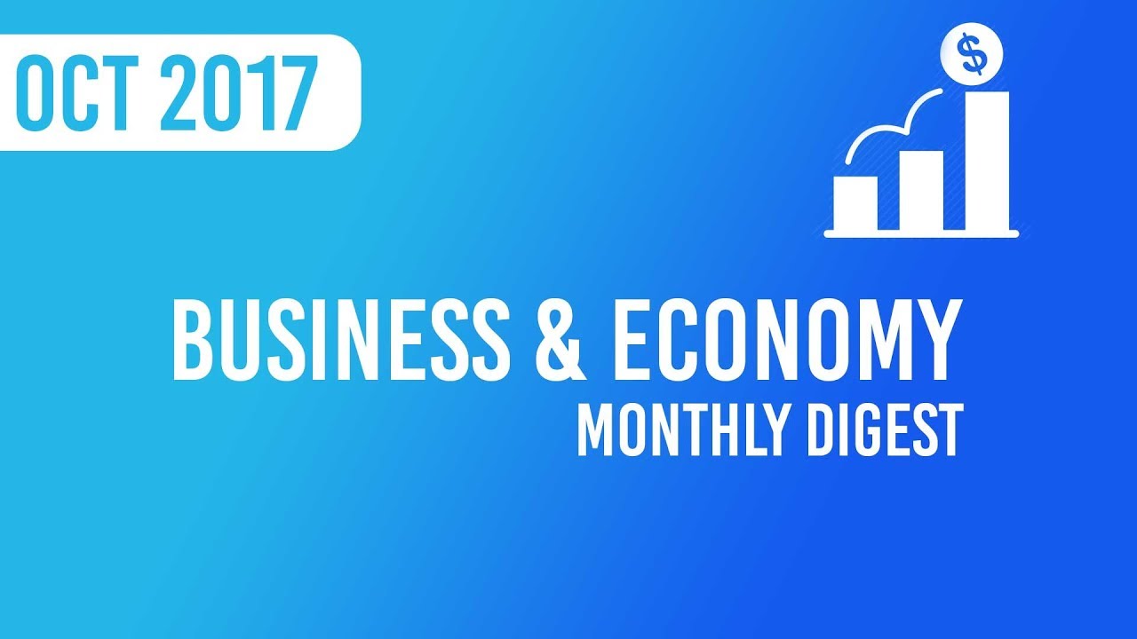 Monthly Digest - Business and Economy Current Affairs November 2017
