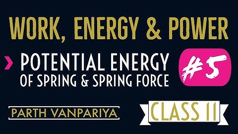 Class 11 Ch 6 | Part-5 | Potential Energy of Spring and Spring Force | Gujrati Medium | Physics