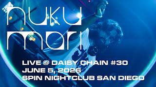 Nukumori Live @ Daisy Chain #30 | Spin Nightclub San Diego
