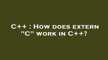 C++ : How does extern "C" work in C++?