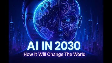 How AI Will Change the World by 2030 | Future of Artificial Intelligence