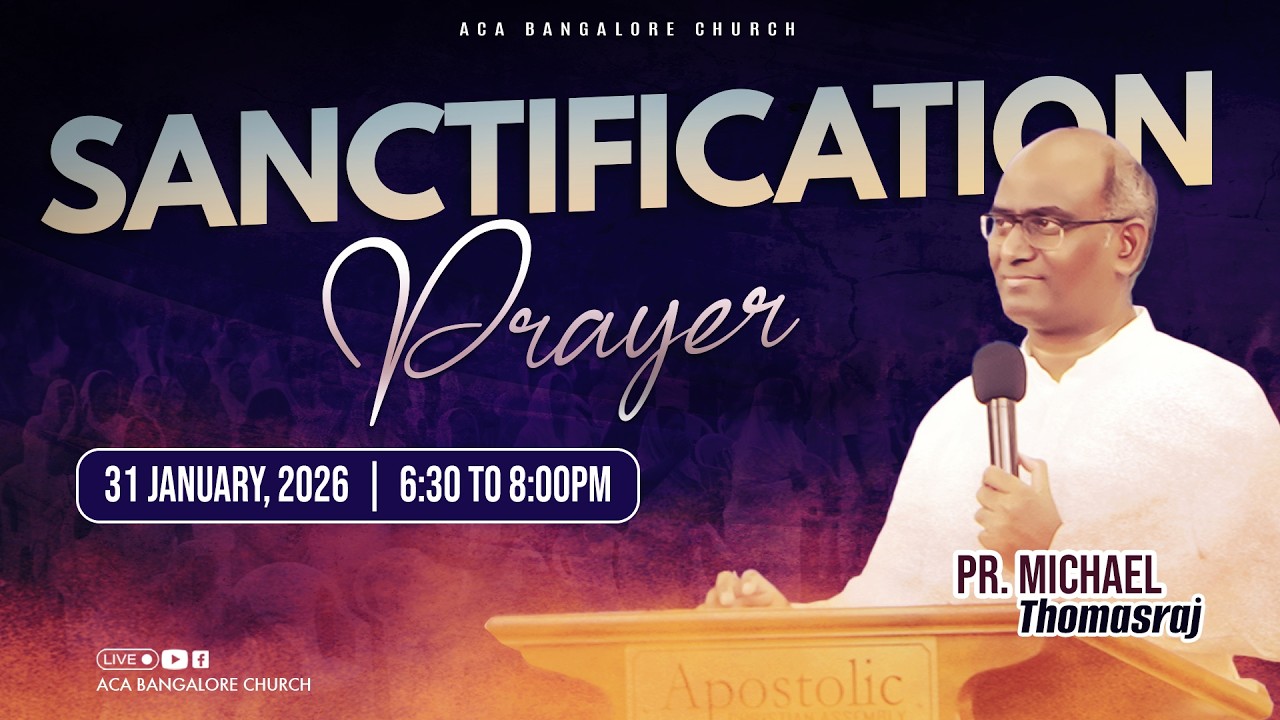 Sanctification Prayer | 31 Jan 2026 | Pas. Michael Thomasraj | 