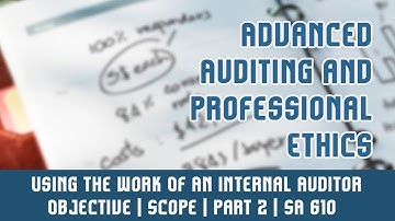 SA 610 l Standards On Auditing | Using The Work Of An Internal Auditor | Objective | Scope | Part 2