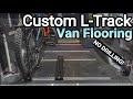 MTB Van Build | The Best L - Track Flooring Design?