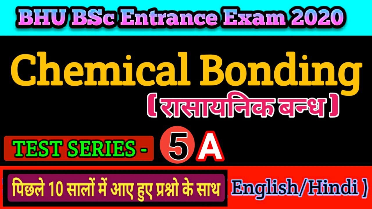 Test series 5/Chemistry for math and Bio group/Chemical Bonding/BHU Bsc Entrance Exam Prepration2020