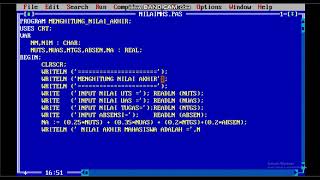 Materi P4 (Logika Algoritma) Turbo Pascal - Mencari Nilai Akhir Mahasiswa (Part 2)- Lanjutan