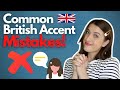 British Accent Mistakes You Might Be Making!