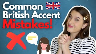 British Accent Mistakes You Might Be Making!