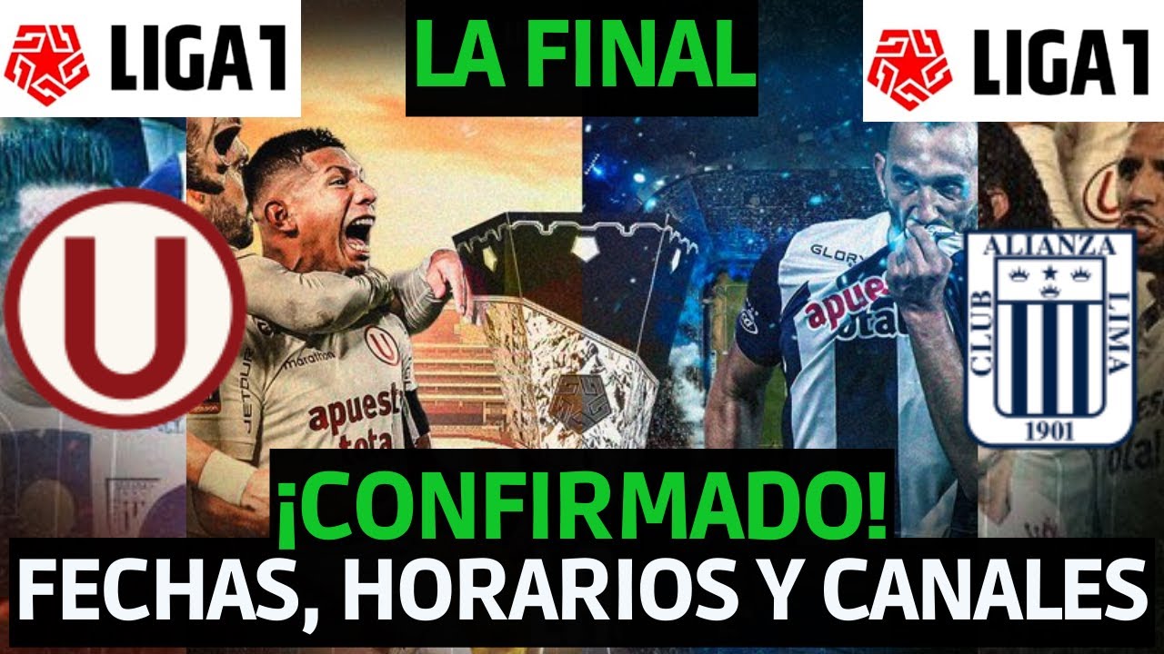 CUANDO SE JUEGA EL UNIVERSITARIO VS ALIANZA LIMA POR LA FINAL DE LIGA 1 ...