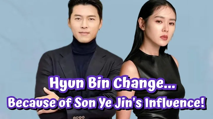 How Hyun Bin Change...When he started to Date Son Ye Jin - DayDayNews